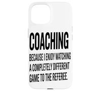 Coacher Parce Que J'aime Regarder Un Passionné De Coaching Coque pour iPhone 15