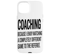 Coacher Parce Que J'aime Regarder Un Passionné De Coaching Coque pour iPhone 15 Plus