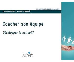 Coacher son équipe: Développer le collectif.