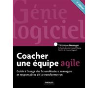 Coacher une équipe agile Guide à l'usage des SrumMasters, managers et responsables de la transformation - Véronique Messager - Eyrolles - broché - Manuel