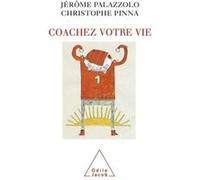 Coachez votre vie Jérôme Palazzolo (Auteur), Christophe Pinna (Auteur)