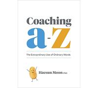 Coaching A to Z by Haesun Moon Haesun Moon (Auteur)
