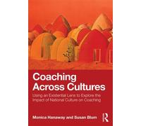 Coaching Across Cultures Using an Existential Lens to Explore the Impact of National Culture on Coaching - Monica Hanaway - Routledge - ebook (ePub) - Livre