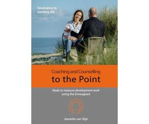 Coaching and Counselling to the Point: Made to measure development work using the Enneagram