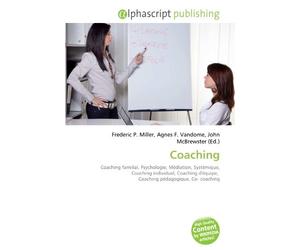 Coaching: Coaching familial, Psychologie, Médiation, Systémique, Coaching individuel, Coaching d'équipe, Coaching pédagogique, Co- coaching