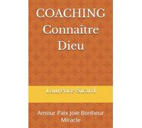 COACHING Connaître Dieu: Amour Paix Joie Bonheur Miracle