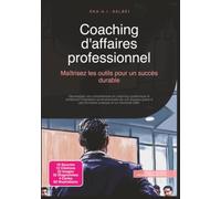 Coaching d'affaires professionnel: Maîtrisez les outils pour un succès durable