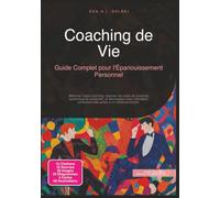 Coaching de Vie: Guide Complet pour l'Épanouissement Personnel