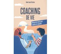 Coaching De Vie - Manuel De Bord Pour Coachs Et Coachés