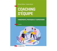 Coaching d'équipe Fondements, pratiques et supervision - 4ème édition - Michel Giffard - Intereditions - broché - Etude
