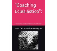 Coaching Eclesiástico": Derribando Las Murallas Que Limitan La Obra Del Espíritu Santo.