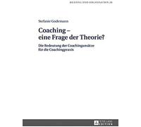 Coaching - Eine Frage Der Theorie?
