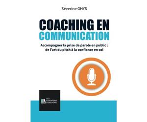 COACHING EN COMMUNICATION: Accompagner la prise de parole en public : de l’art du pitch à la confiance en soi.