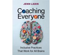 Coaching Everyone Inclusive Practices That Work for All Brains - Jenn Labin - Association for Talent Development - ebook (ePub) - Livre