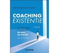 Coaching existentiel -2e éd.: Accompagner la recherche de sens au travail