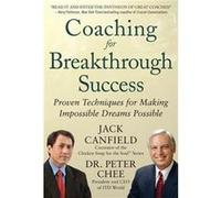 Coaching for Breakthrough Success Proven Techniques for Making Impossible Dreams Possible by Peter Chee Hardcover Book Canfield Jack - Peter Chee (Auteur)