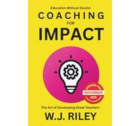 Coaching For Impact - The Art of Developing Great Teachers: Updated For November 2025 Ofsted Framework