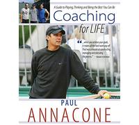 Coaching For Life: A Guide to Playing, Thinking and Being the Best You Can Be
