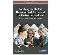 Coaching For Student Retention And Success At The Postsecondary Level
