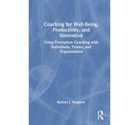 Coaching For Well-Being, Productivity, And Innovation