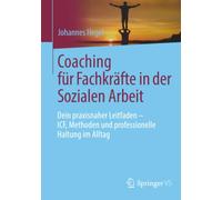 Coaching für Fachkräfte in der Sozialen Arbeit: Dein praxisnaher Leitfaden - ICF, Methoden und professionelle Haltung im Alltag