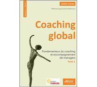 Coaching global - Volume 2 (Tome 1 + Tome 2) Fondamentaux du coaching et accompagnement de managers + Accompagnement de dirigeants et coaching d'équipes. - Jérôme Curnier - Afnor - Coffret - Guide