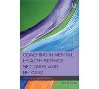 Coaching in Mental Health Service Settings and Beyond Practical Applications - Jenny Forge - Open University Press - Livre en Anglais - Paperback Jenny ForgeJenny Forge (Auteur)