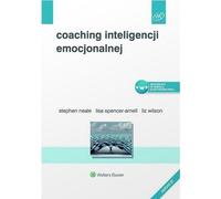 Coaching inteligencji emocjonalnej - Lisa Spencer-Arnell, Stephen Neale, Liz Wilson (Économie et affaires en polonais)