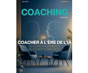 COACHING Magazine n°51 - Coaching & IA: Du coach augmenté au coach conscient