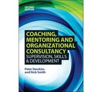 Coaching, Mentoring And Organizational Consultancy 2E (Paperback) Peter Hawkins, Nick Smith (Auteur)