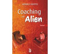 Coaching mit Alien: Roman