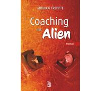 Coaching mit Alien: Roman