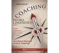 Coaching Neurolingüístico (CNL®): Claves lingüísticas para cambiar tu mente