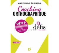 Coaching orthographique 9 défis pour écrire sans faute - Anne-Marie Gaignard - De Boeck Supérieur - broché - Guide