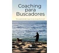 Coaching para Buscadores: “En ausencia de lo que no eres, lo que eres no lo es”
