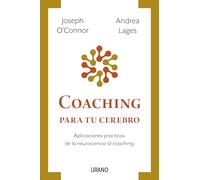 Coaching para tu cerebro / Coaching the Brain: Aplicaciones Practicas De La Neurociencia Al Coaching