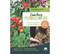 Coaching Permaculture - Le Guide Pratique Pour Bien Débuter