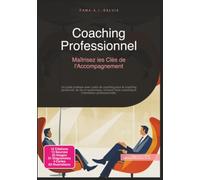 Coaching Professionnel: Maîtrisez les Clés de l'Accompagnement