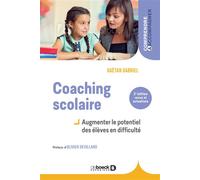 Coaching scolaire Augmenter le potentiel des élèves en difficulté - Gaëtan Gabriel - De Boeck Supérieur - broché - Etude