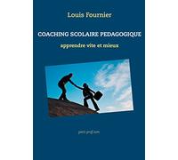 Coaching scolaire pédagogique - apprendre vite et mieux