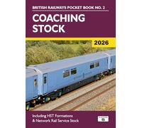 Coaching Stock 2026: Including HST Formations and Network Rail Service Stock
