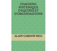 COACHING SYSTEMIQUE D'EQUIPES ET D'ORGANISATIONS