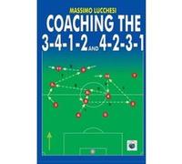 Coaching the 3-4-1-2 and 4-2-3-1 Massimo Lucchesi (Auteur)