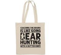 Coaching The Bruins is Like Going Bear Hunting with A Butter Knife Sac fourre-tout en coton naturel Blanc