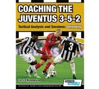 Coaching The Juventus 3-5-2 - Tactical A Athanasios Terzis, (Auteur)