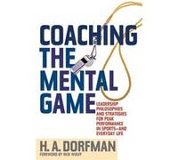 H.A. Dorfman – Coaching the Mental Game – Globe Pequot Press