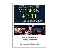 Coaching The Modern 4-2-3-1 Soccer Formation: Tactical Essentials & Training Exercises