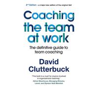 Coaching the Team at Work 2 by David Clutterbuck David Clutterbuck (Auteur)