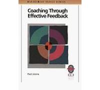 Coaching Through Effective Feedback: A Practical Guide to Successful Communication (A Practical guidebook) by Paul J. Jerome (1994-08-03)