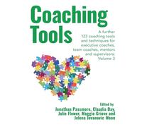 Coaching Tools: 123 coaching tools and techniques for executive coaches, team coaches, mentors and supervisors: WeCoach! Volume 3